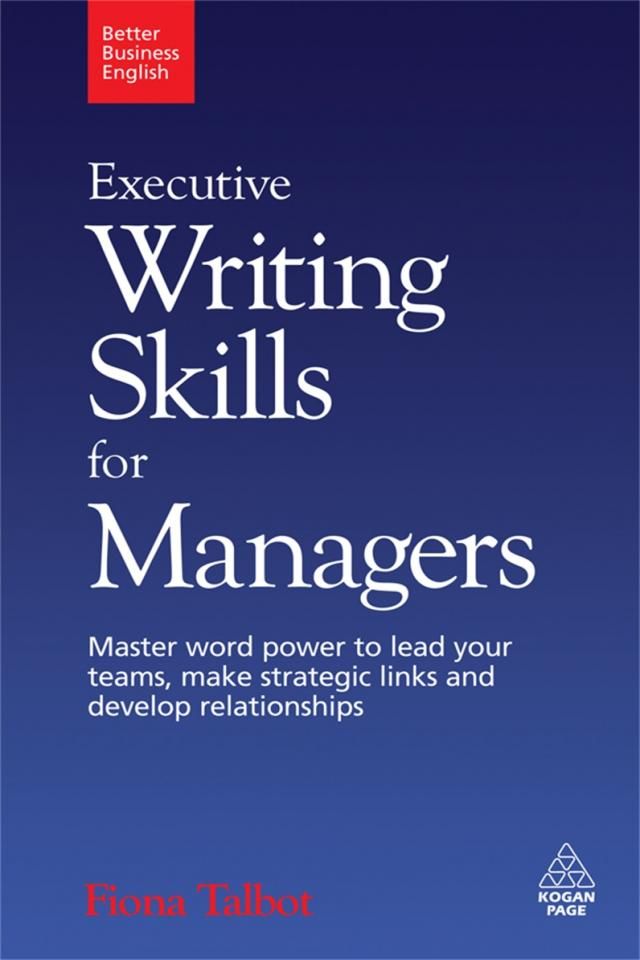 Executive Writing Skills for Managers Kogan Page